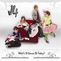 J4 - What's It Gonna Be Today?