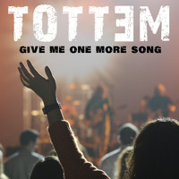 Tottem - Give Me One More Song (Explicit)