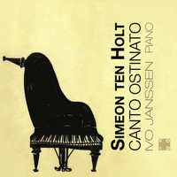 Ivo Janssen - Simeon Ten Holt: Canto Ostinato