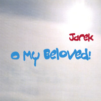 Jarek - O My Beloved!