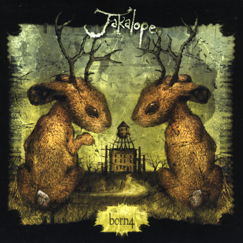 Jakalope - Born 4