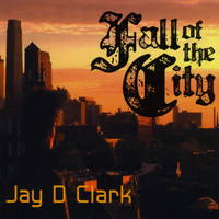 Jay D Clark - Fall of the City