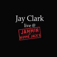 Jay Clark - Live at Jammin At Hippie Jack's