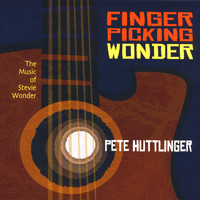 Pete Huttlinger - Fingerpicking Wonder: The Music of Stevie Wonder
