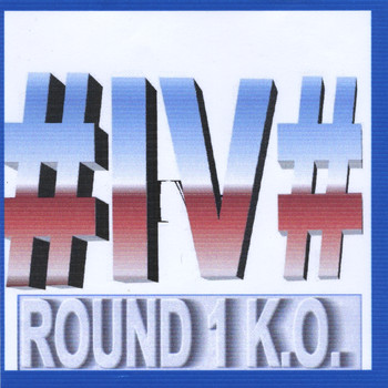 IV - Round 1 K.O.
