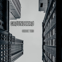 Ground Zero - Check This