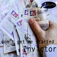 Invictor - Don't get Me Started (Explicit)