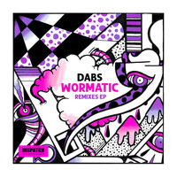 Dabs - Wormatic Remixes EP