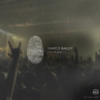 Marco Bailey - Days Of Yore EP