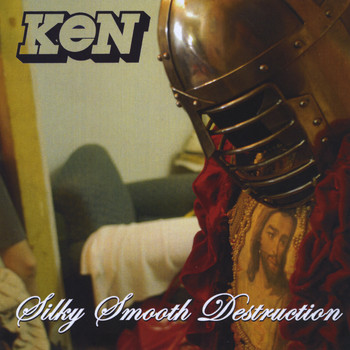 KEN - Silky Smooth Destruction