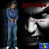 Jah Bukie - Evil Out There