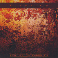 Illusion - Turbulence and Tranquility
