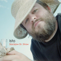 Isto - Slackjaw Dr. Straw
