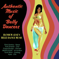 Colonial Near Eastern Ensemble / Colonial Near Eastern Ensemble - Hanoum Ayse's Belly Dance Music. Authentic Music of Belly Dancers