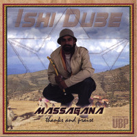 Ishi Dube - Massagana "Thanks & Praise"