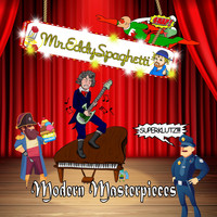 Mr Eddy Spaghetti - Modern Masterpieces