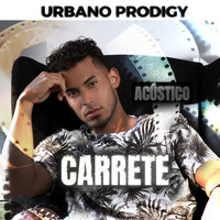Urbano Prodigy - Carrete (Acoustic)