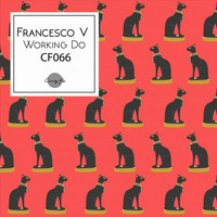 Francesco V - Working Do