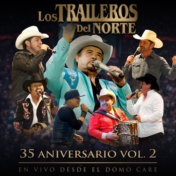 Los Traileros Del Norte - 35 Aniversario: En Vivo Desde el Domo Care, Vol. 2