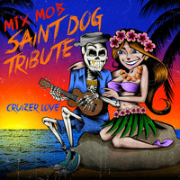 Mix Mob - Cruizer Love (Saint Dog Tribute Version)
