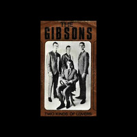 The Gibsons - Two Kinds of Lovers