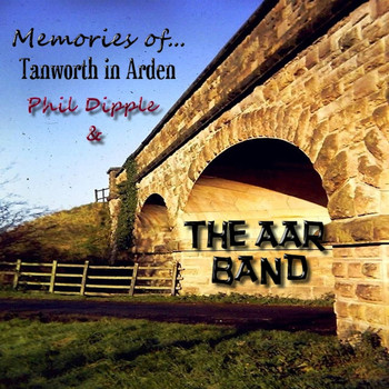 Phil Dipple, The AAR Band - Memories of Tanworth in Arden