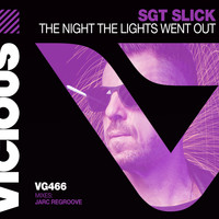Sgt Slick - The Night The Lights Went Out (JARC Regroove)