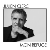 Julien Clerc - Mon refuge