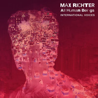 Max Richter - All Human Beings - International Voices