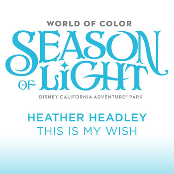 Heather Headley - This Is My Wish (From "World of Color: Season of Light")