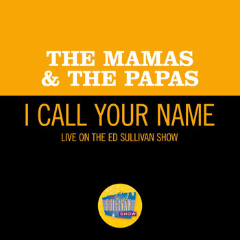 The Mamas & The Papas - I Call Your Name (Live On The Ed Sullivan Show, September 24, 1967)