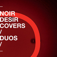 Noir Désir - Covers et duos (Explicit)