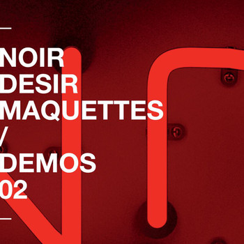 Noir Désir - Demos - Vol 2 (Explicit)