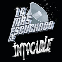 Intocable - Lo Más Escuchado De