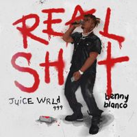 Juice WRLD, benny blanco - Real Shit