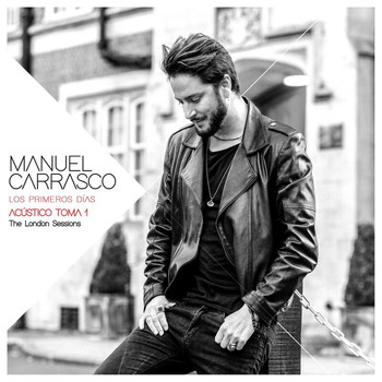 Manuel Carrasco - Los Primeros Días - Acústico Toma 1 (The London Sessions)