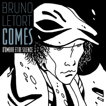 Bruno Letort - Comès- D'ombre et de silence (Musique originale de l'exposition éponyme au musée BELvue à Bruxelles)