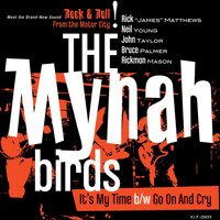 The Mynah Birds - It's My Time / Go On And Cry