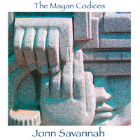 Jonn Savannah - The Mayan Codices