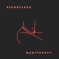 MartyParty - Effortless
