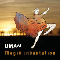 Uman - Magic Incantation