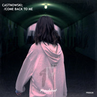 CastNowski - Come Back To Me
