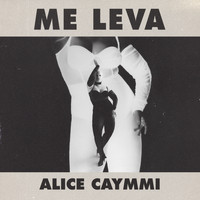 Alice Caymmi - Me Leva