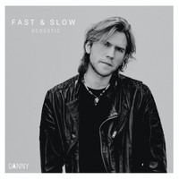 Danny - Fast & Slow (Acoustic)