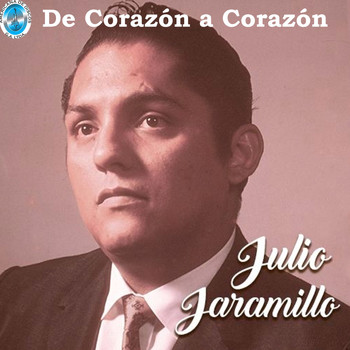 Julio Jaramillo - De Corazón a Corazón