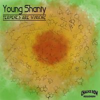 Young Shanty - Terpenes Are Working