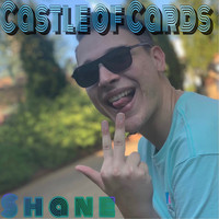 Shane - Castle of Cards