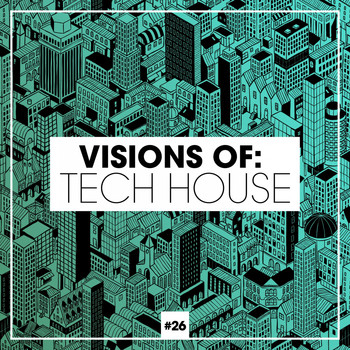 Various Artists - Visions of: Tech House, Vol. 26