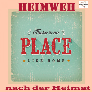 Various Artists - Heimweh Nach Der Heimat: There Is No Place Like Home