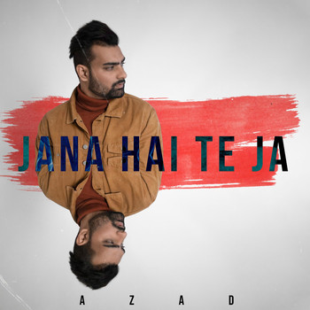 Azad - Jana Hai Te Ja